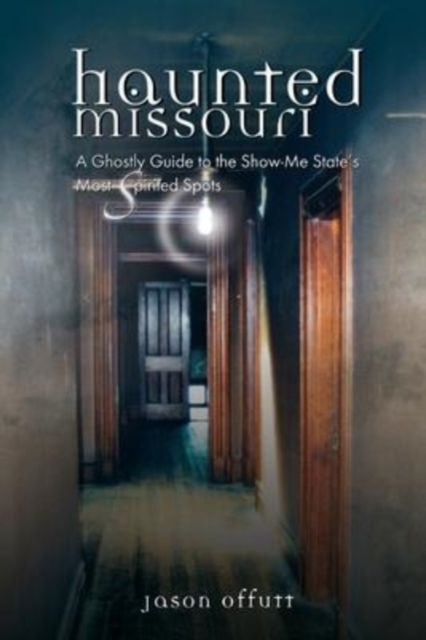 Haunted Missouri, Paperback / softback Book