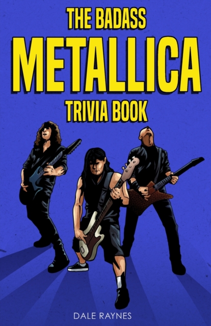 The Badass Metallica Trivia Book, Paperback / softback Book