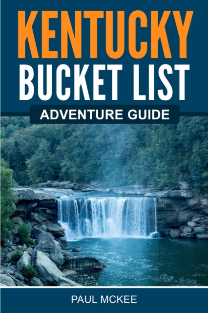 Kentucky Bucket List Adventure Guide, Paperback / softback Book
