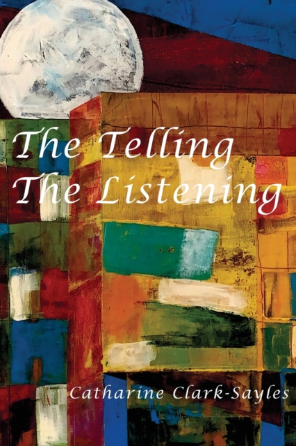 The Telling, The Listening, Paperback / softback Book