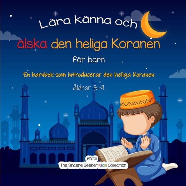L?ra k?nna och ?lska den heliga Koranen : En barnbok som introducerar den heliga Koranen, Paperback / softback Book