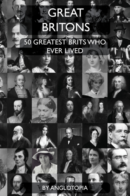 Great Britons : Top 50 Greatest Brits Who Ever Lived, Paperback / softback Book