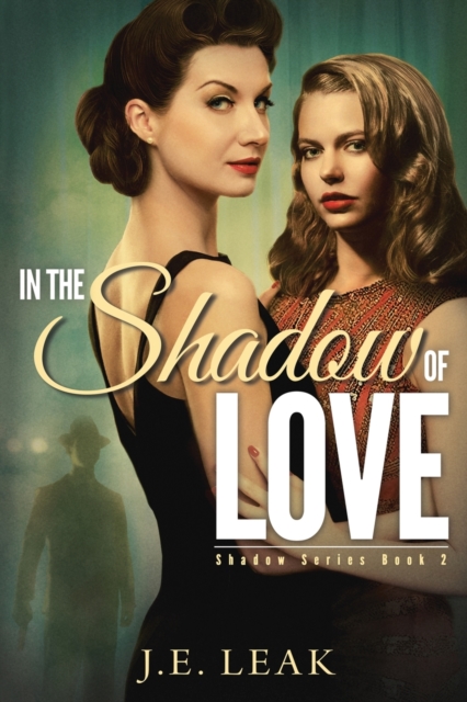 In the Shadow of Love : A Lesbian Historical Novel, Paperback / softback Book