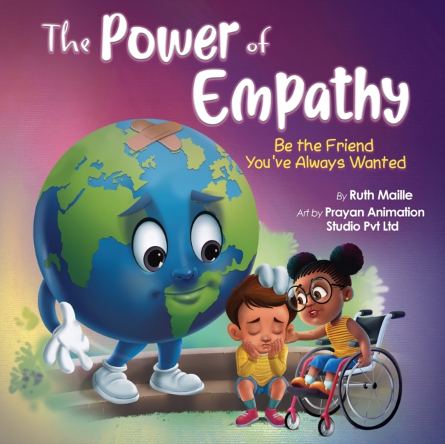 The Power of Empathy : Be the Friend You've Always Wanted, Paperback / softback Book