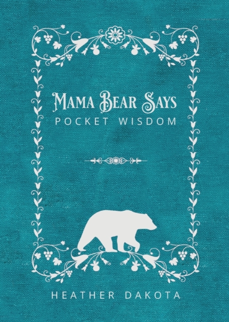 Mama Bear Says Pocket Wisdom, Paperback / softback Book