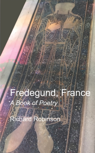 Fredegund, France : A Book of Poetry, Paperback / softback Book