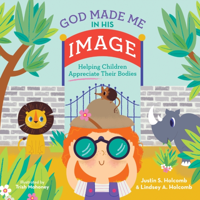 God Made Me in His Image (ReadAloud) : Helping Children Appreciate Their Bodies, EPUB eBook