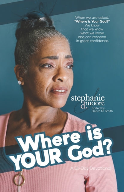 Where is Your God? : A 31-Day Devotional on Standing Confidently on the Consistency of God, Paperback / softback Book