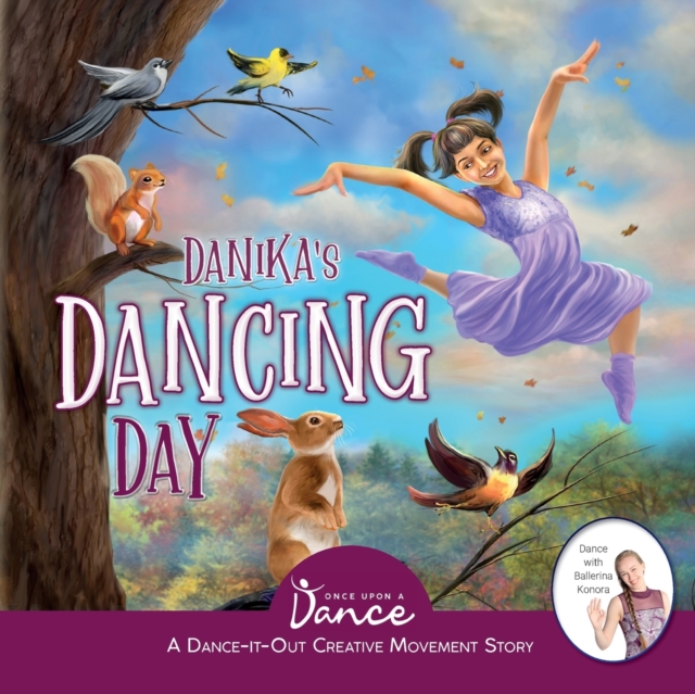 Danika's Dancing Day : A Dance-It-Out Creative Movement Story for Young Movers, Paperback / softback Book