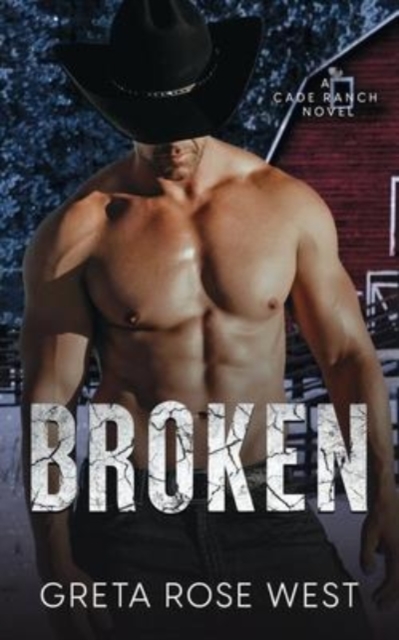 Broken : A Cade Ranch Novel, Paperback / softback Book