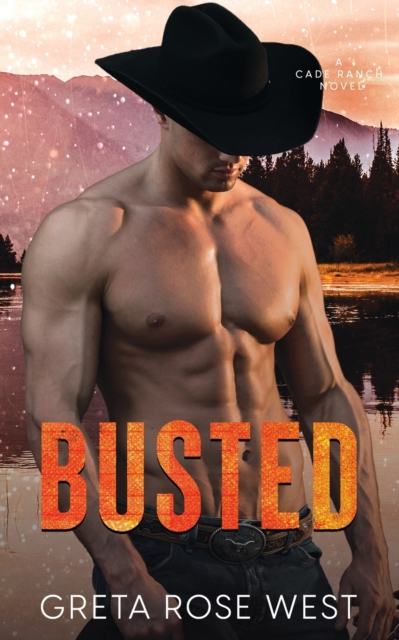 Busted : A Cade Ranch Novel, Paperback / softback Book