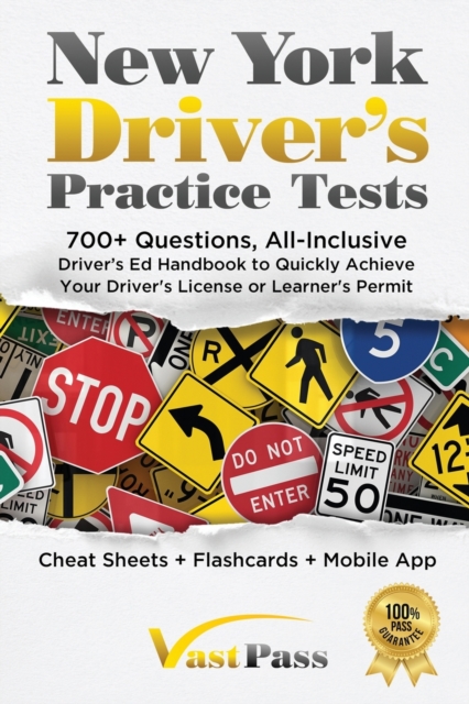 New York Driver's Practice Tests : 700+ Questions, All-Inclusive Driver's Ed Handbook to Quickly achieve your Driver's License or Learner's Permit (Cheat Sheets + Digital Flashcards + Mobile App), Paperback / softback Book