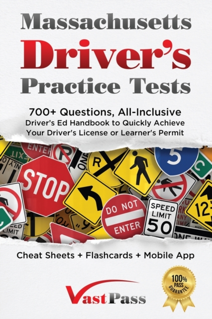 Massachusetts Driver's Practice Tests : 700+ Questions, All-Inclusive Driver's Ed Handbook to Quickly achieve your Driver's License or Learner's Permit (Cheat Sheets + Digital Flashcards + Mobile App), Paperback / softback Book