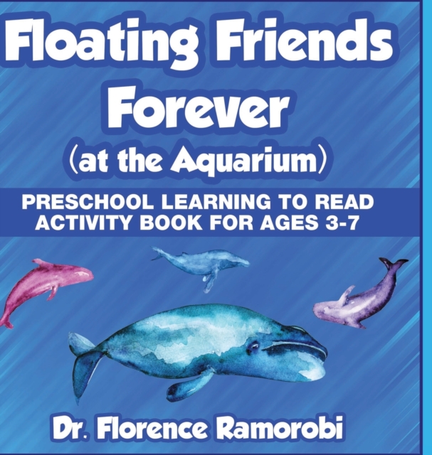 Floating Friends at the Aquarium : Reading Aloud to Children Stories with Activities for Ages 3-8 Years., Hardback Book