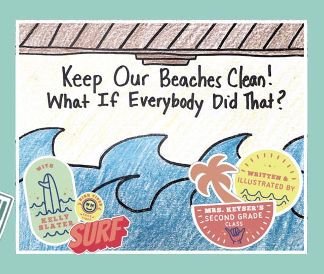 Keep Our Beaches Clean! : What if Everyone Did That?, Hardback Book