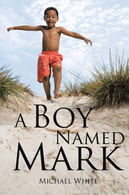 A Boy Named Mark, Paperback / softback Book
