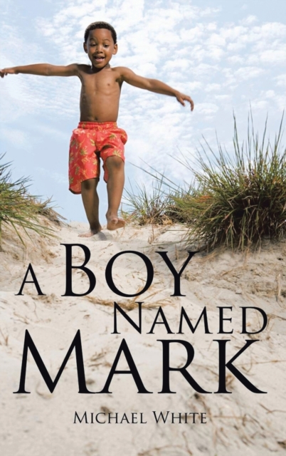A Boy Named Mark, Hardback Book