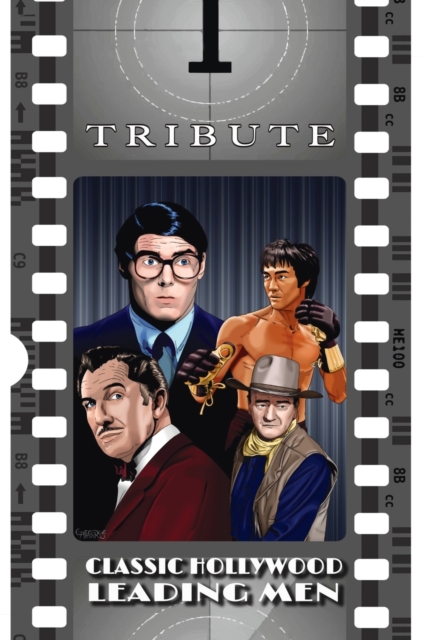 Tribute : Classic Hollywood Leading Men: John Wayne, Christopher Reeve, Bruce Lee and Vincent Price, Hardback Book