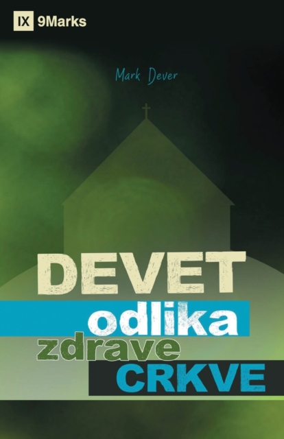 Devet odlika zdrave Crkve (Nine Marks of a Healthy Church) (Serbian), Paperback / softback Book