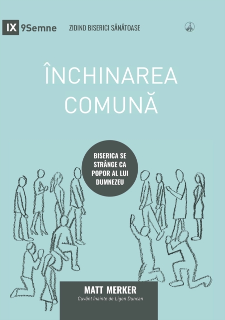 Inchinarea comun&#259; (Corporate Worship) (Romanian) : How the Church Gathers As God's People, Paperback / softback Book