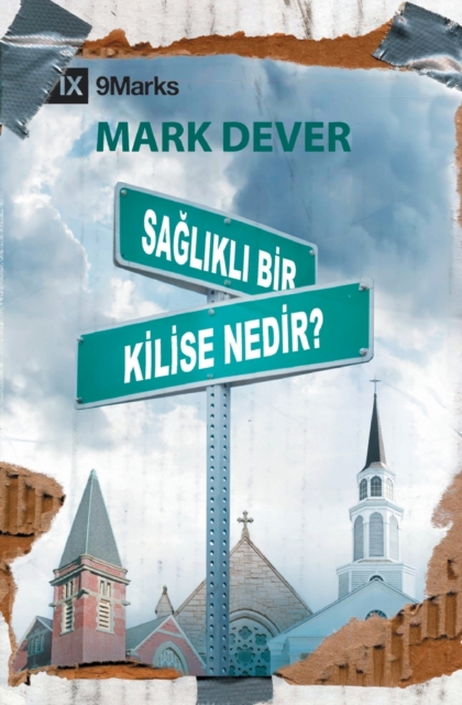Sa&#287;l&#305;kl&#305; Bir Kilise Nedir? (What Is a Healthy Church?) (Turkish), Paperback / softback Book