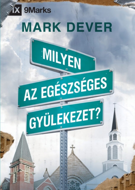 Milyen az egeszseges gyulekezet? (What Is a Healthy Church?) (Hungarian), Paperback / softback Book