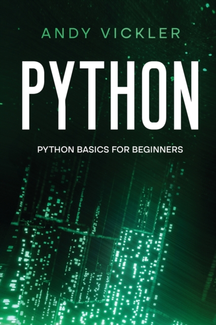 Python : Python basics for Beginners, Paperback / softback Book
