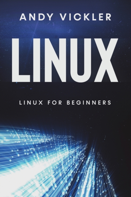 Linux : Linux for Beginners, Paperback / softback Book
