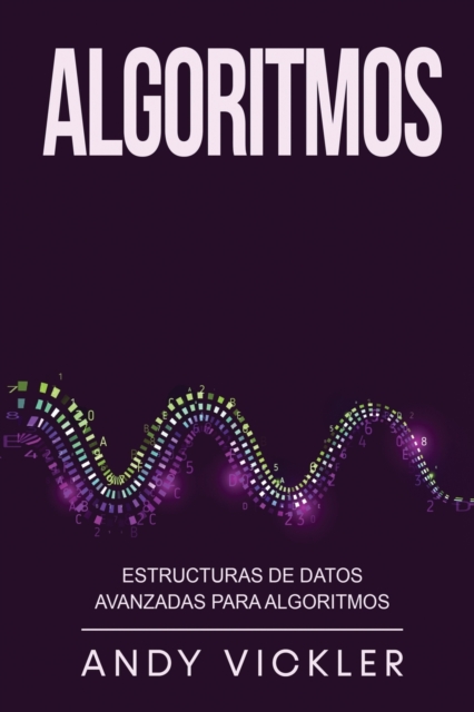 Algoritmos : Estructuras de datos avanzadas para algoritmos, Paperback / softback Book