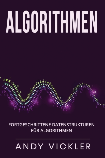 Algorithmen : Fortgeschrittene Datenstrukturen fur Algorithmen, Paperback / softback Book
