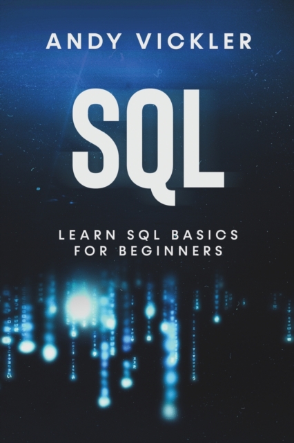 SQL : Learn SQL Basics For Beginners, Paperback / softback Book