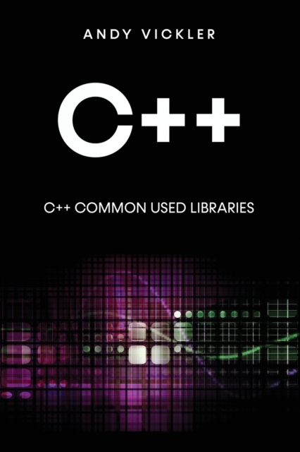 C++ : C++ Common used Libraries, Paperback / softback Book