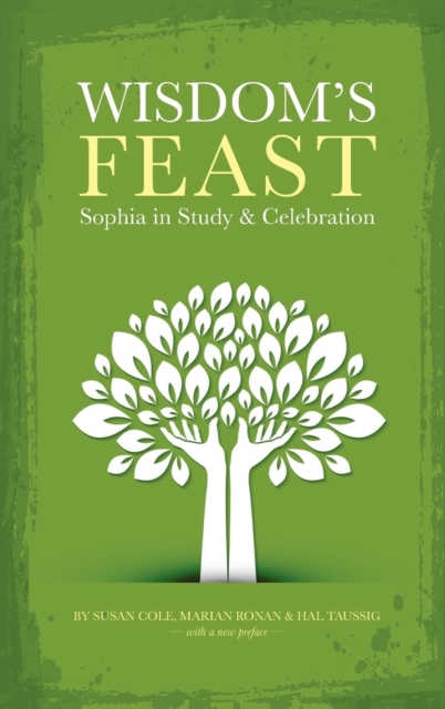 Wisdom's Feast : Sophia in Study and Celebration, Hardback Book