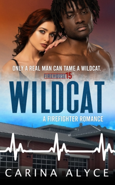 Wildcat : A Steamy Firefighter Romance, Paperback / softback Book
