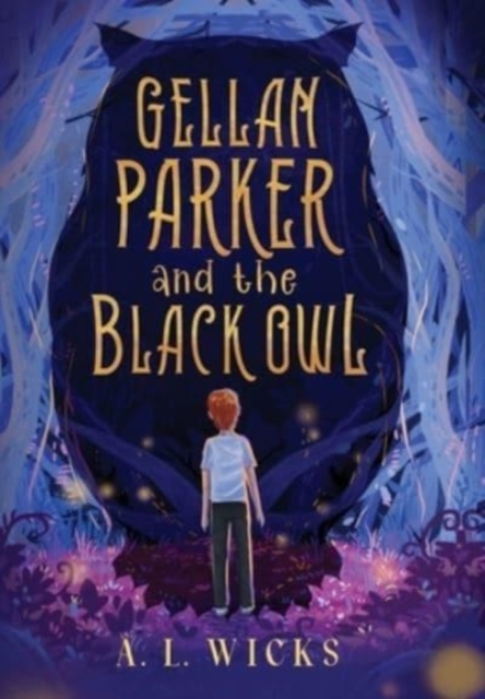 Gellan Parker and the Black Owl, Hardback Book