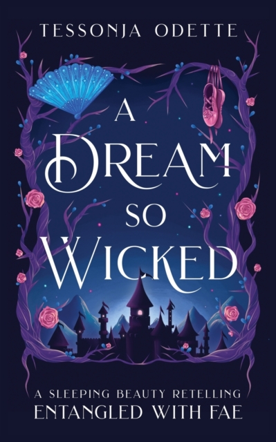 A Dream So Wicked : A Sleeping Beauty Retelling, Paperback / softback Book