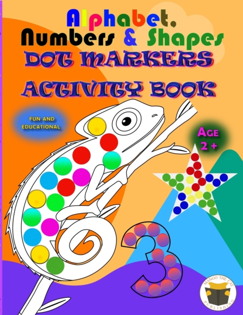 Alphabet, Numbers & Shapes Dot Marker Activity Book : Improve fine motor and visual motor skills with Fun Dot Markers Activity Book with Alphabet, Numbers & Shapes for Preschoolers & Toddlers, Do a Do, Paperback / softback Book