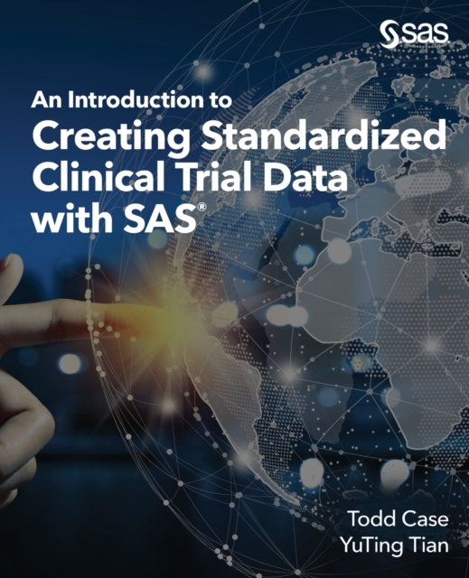 An Introduction to Creating Standardized Clinical Trial Data with SAS, Paperback / softback Book