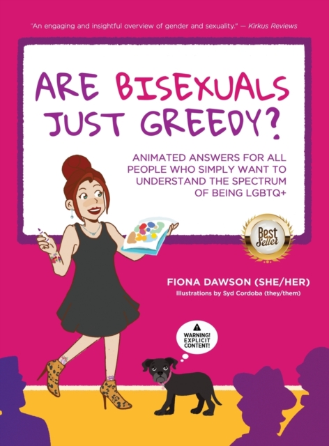 Are Bisexuals Just Greedy? : Animated Answers for all People who Simply Want to Understand the Spectrum of Being LGBTQ+, Hardback Book