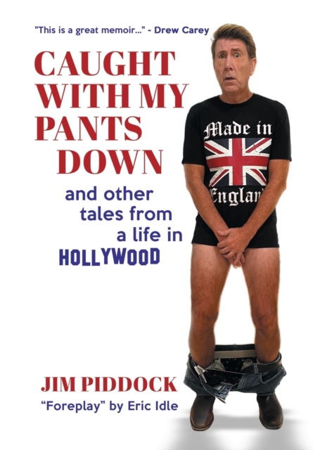 Caught with My Pants Down and Other Tales from a Life in Hollywood, Hardback Book