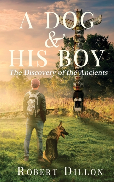 A Dog and His Boy : The Discovery of the Ancients, Paperback / softback Book