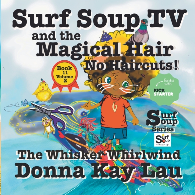 Surf Soup TV and the Magical Hair: No Haircuts! : The Whisker Whirlwind Book 11 Volume 2, Paperback / softback Book