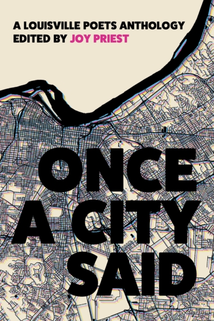 Once a City Said : A Louisville Poets Anthology, EPUB eBook