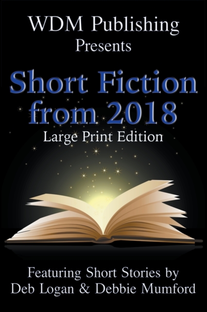 WDM Presents : Short Fiction from 2018 (Large Print Edition), Paperback / softback Book