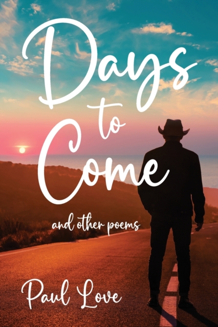 Days to Come : And Other Poems, Paperback / softback Book