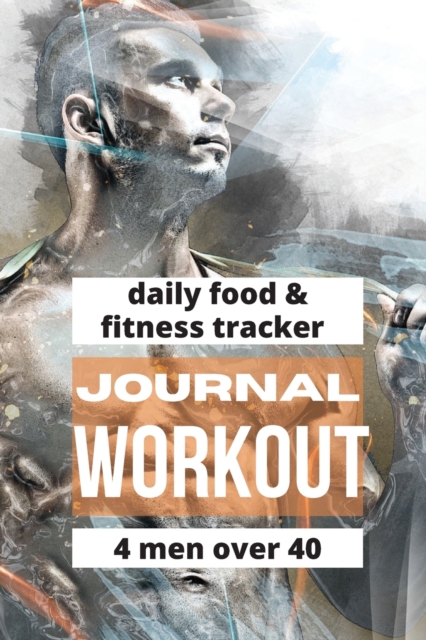 Workout Journal For Men Over 40, Paperback / softback Book