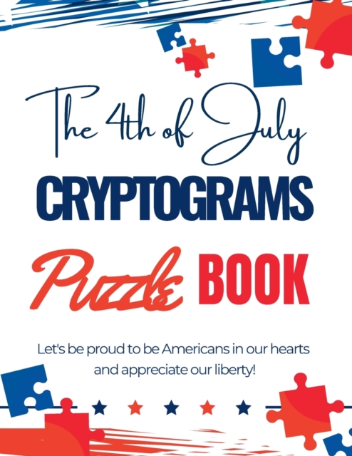 The 4th of July Cryptograms Puzzle Book for Adults, Paperback / softback Book