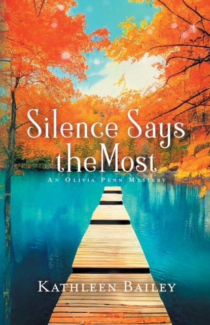Silence Says the Most : An Olivia Penn Mystery, Paperback / softback Book