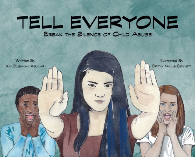 Tell Everyone : Break the Silence of Child Abuse, Hardback Book