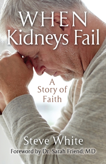 When Kidneys Fail : A Story of Faith, Paperback / softback Book